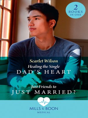 cover image of Healing the Single Dad's Heart / Just Friends to Just Married?